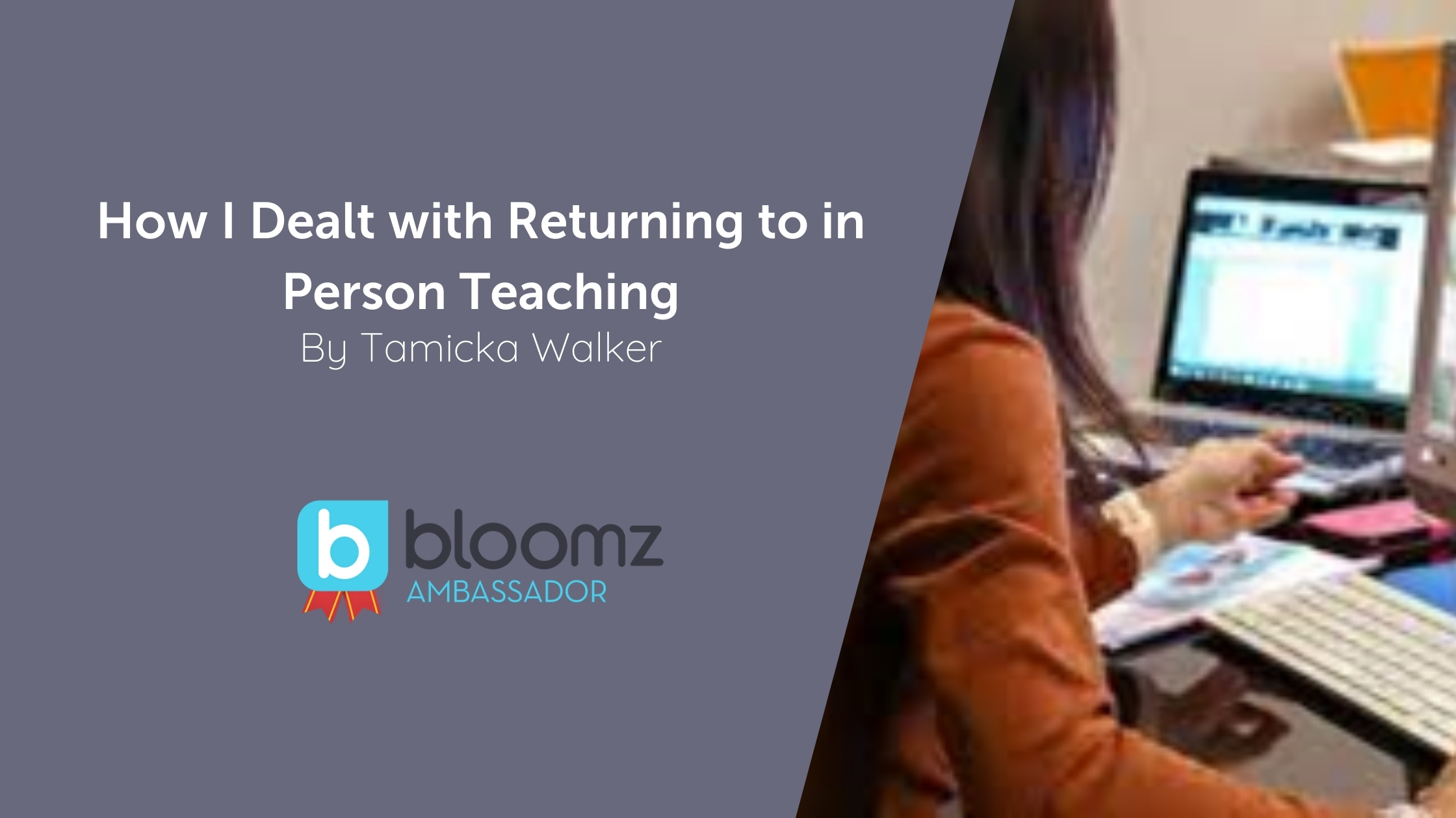 How I Dealt with Returning to in-Person Teaching